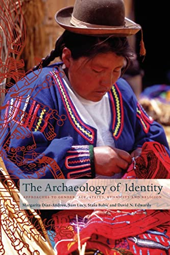 Archaeology of Identity: Approaches to Gender, Age, Statues, Ethnicity And Religion