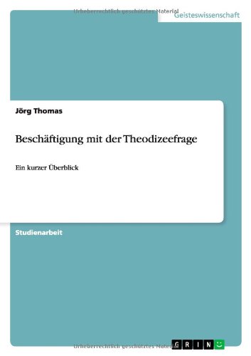 Beschäftigung mit der Theodizeefrage: Ein kurzer Überblick