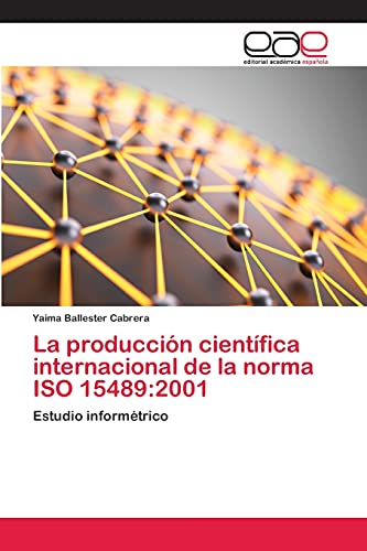 La producción científica internacional de la norma ISO 15489:2001: Estudio informétrico
