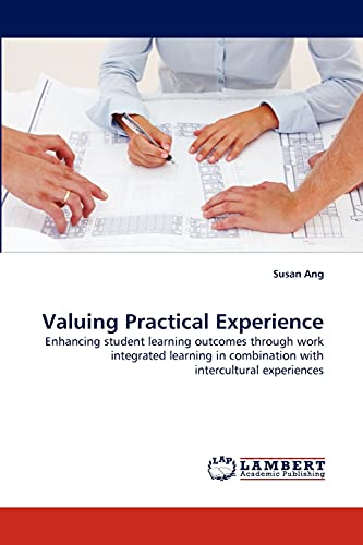 Valuing Practical Experience: Enhancing student learning outcomes through work integrated learning in combination with intercultural experiences