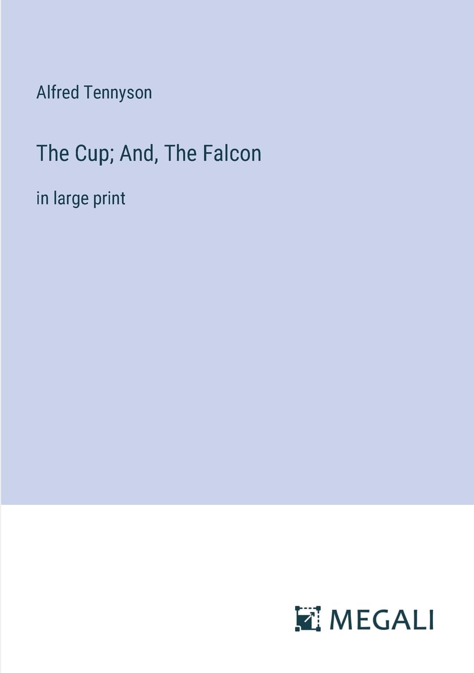 The Cup; And, The Falcon: in large print
