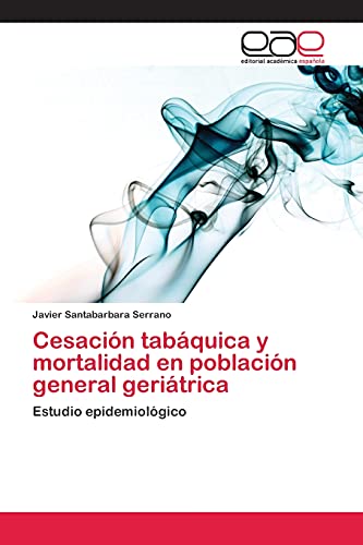 Cesación tabáquica y mortalidad en población general geriátrica: Estudio epidemiológico
