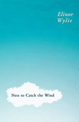 Nets to Catch the Wind: With an Essay By Martha Elizabeth Johnson