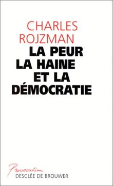 La peur, la haine et la démocratie