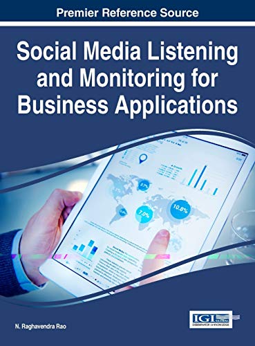 Social Media Listening and Monitoring for Business Applications (Advances in E-business Research)