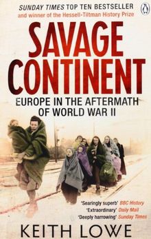 Savage Continent: Europe in the Aftermath of World War II