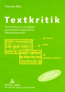 Textkritik: Eine Einführung in Grundlagen germanistisch-mediävistischer Editionswissenschaft - Lehrbuch mit Übungsteil