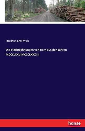 Die Stadtrechnungen von Bern aus den Jahren MCCCLXXV-MCCCLXXXIIII
