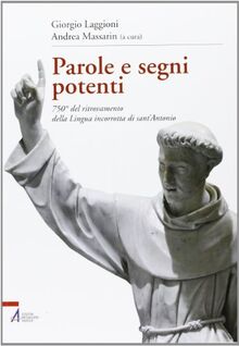 Parole e segni potenti. 750° del ritrovamento della lingua incorrotta di sant'Antonio