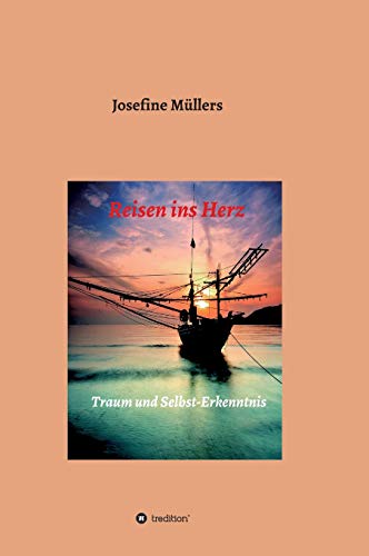 Reisen ins Herz: Traum und Selbst-Erkenntnis