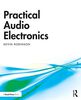 Robinson, K: Practical Audio Electronics