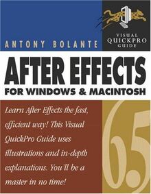 After Effects 6.5 for Windows and Macintosh: Visual Quickpro Guide