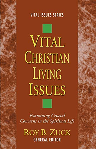 Vital Christian Living Issues: Examining Crucial Concerns in the Spiritual Life (Vital Issues)
