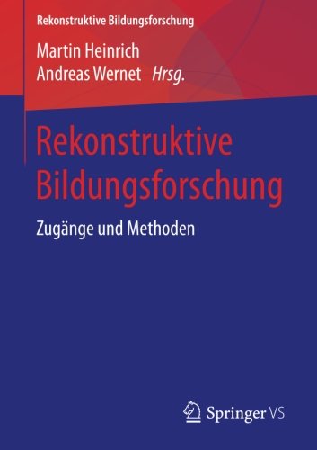 Rekonstruktive Bildungsforschung: Zugänge und Methoden