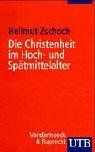 Die Christenheit im Hoch- und Spätmittelalter: Von der Kirchenreform des 11. Jahrhunderts zu den Reformbestrebungen des 15. Jahrhunderts (Uni-Taschenbücher S) (Zugange Zur Kirchengeschichte, Band 5)