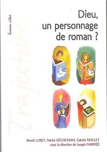 Dieu, un personnage de roman ? : littérature et théologie : conférences de la Fondation Sedes Sapientiae et de la Faculté de théologie, Université catholique de Louvain, février-mars 2014