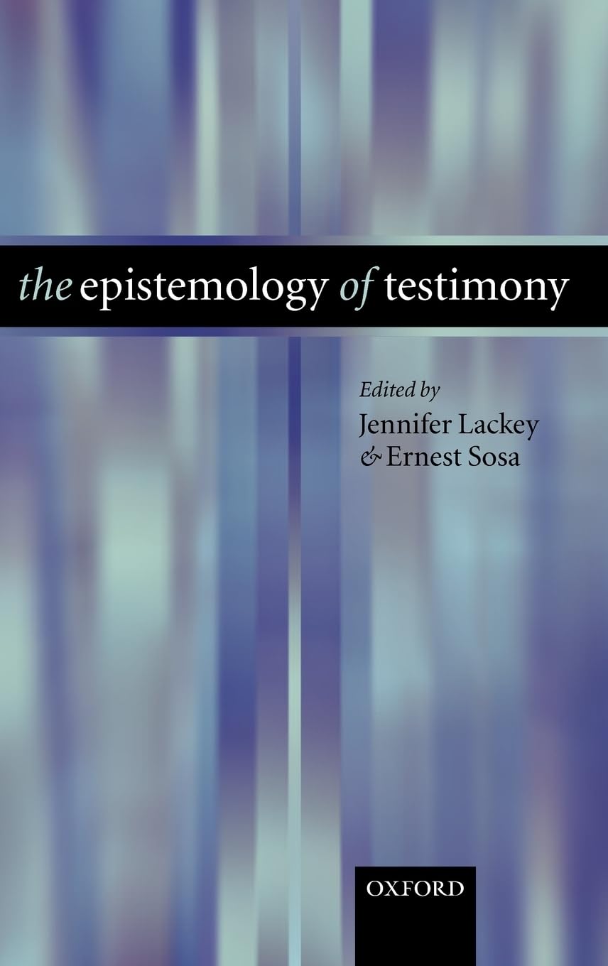 The Epistomology of Testimony