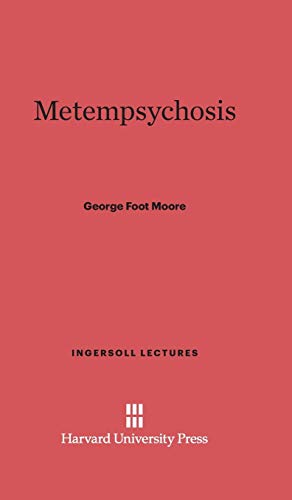 Metempsychosis (Ingersoll Lectures, Band 1914)