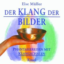 Der Klang der Bilder. CD. . Phantasiereisen mit Klangschalen