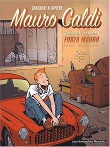Mauro Caldi : intégrale. Vol. 1. Forza Mauro