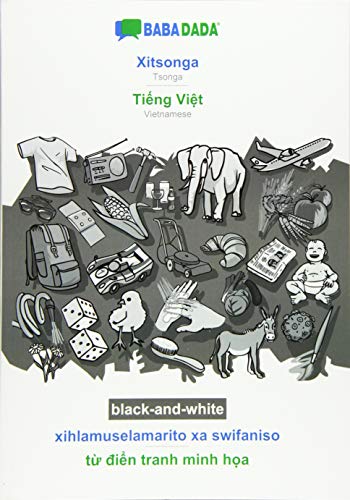 BABADADA black-and-white, Xitsonga - Ti¿ng Vi¿t, xihlamuselamarito xa swifaniso - t¿ di¿n tranh minh h¿a: Tsonga - Vietnamese, visual dictionary
