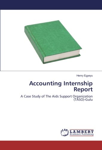 Accounting Internship Report: A Case Study of The Aids Support Organization (TASO)-Gulu