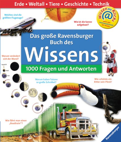 Das große Ravensburger Buch des Wissens: 1000 Fragen und Antworten von