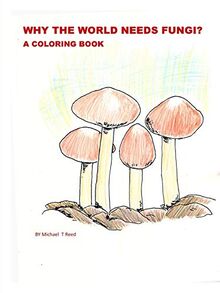 Why the World Needs Fungi? A Coloring Book