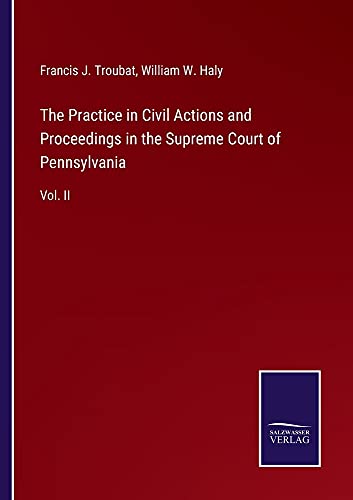 The Practice in Civil Actions and Proceedings in the Supreme Court of Pennsylvania: Vol. II