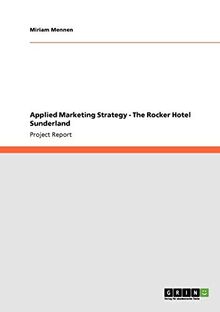 Applied Marketing Strategy - The Rocker Hotel Sunderland