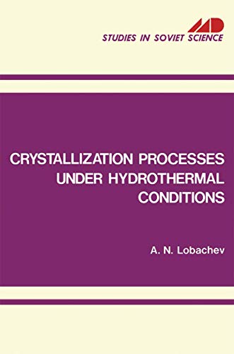 Crystallization Processes under Hydrothermal Conditions: 1973 (Studies in Soviet Science)
