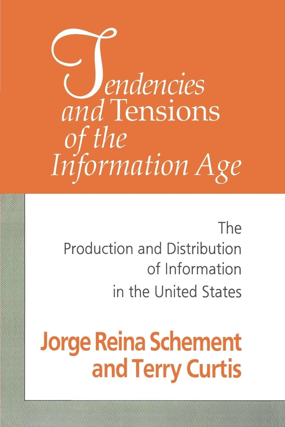Tendencies and Tensions of the Information Age: Production and Distribution of Information in the United States