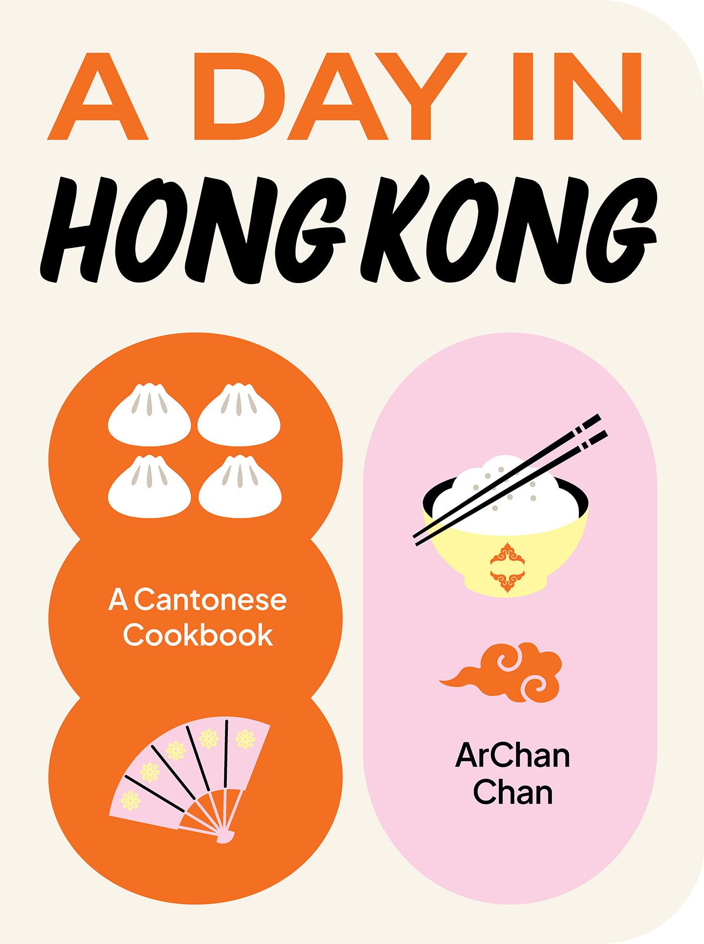 A Day in Hong Kong A Cantonese Cookbook