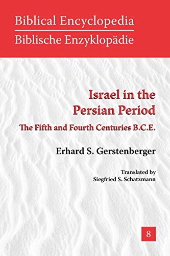 Israel in the Persian Period: The Fifth and Fourth Centuries B.C.E. (Society of Biblical Literature Biblical Encyclopedia Series, Band 8)