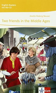 Two friends in the middle ages: Englische Lektüre für das 4. Lernjahr mit Audio-CD