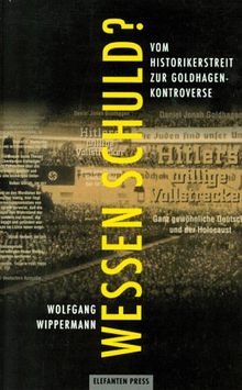 Wessen Schuld? Vom Historikerstreit zur Goldhagen-Kontroverse