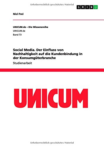 Social Media. Der Einfluss von Nachhaltigkeit auf die Kundenbindung in der Konsumgüterbranche