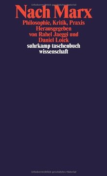 Nach Marx: Philosophie, Kritik, Praxis (suhrkamp taschenbuch wissenschaft)