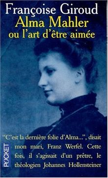 Alma Mahler ou L'art d'être aimée