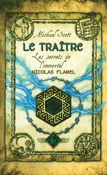 Les secrets de l'immortel Nicolas Flamel. Vol. 5. Le traître