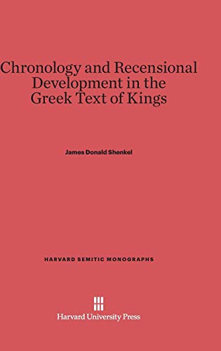Chronology and Recensional Development in the Greek Text of Kings (Harvard Semitic Monographs, Band 1)