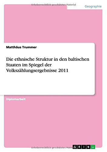 Die ethnische Struktur in den baltischen Staaten im Spiegel der Volkszählungsergebnisse 2011