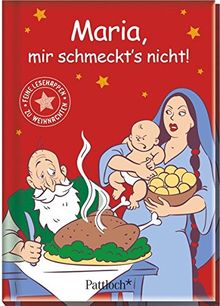 Maria, mir schmeckt's nicht: Feine Lesehappen zu Weihnachten