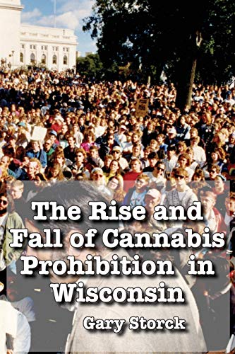 The Rise and Fall of Cannabis Prohibition in Wisconsin