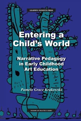 Entering a Child's World: Narrative Pedagogy in Early Childhood Art Education