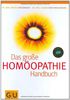 Homöopathie - Das große Handbuch (GU Einzeltitel Gesundheit/Fitness/Alternativheilkunde)