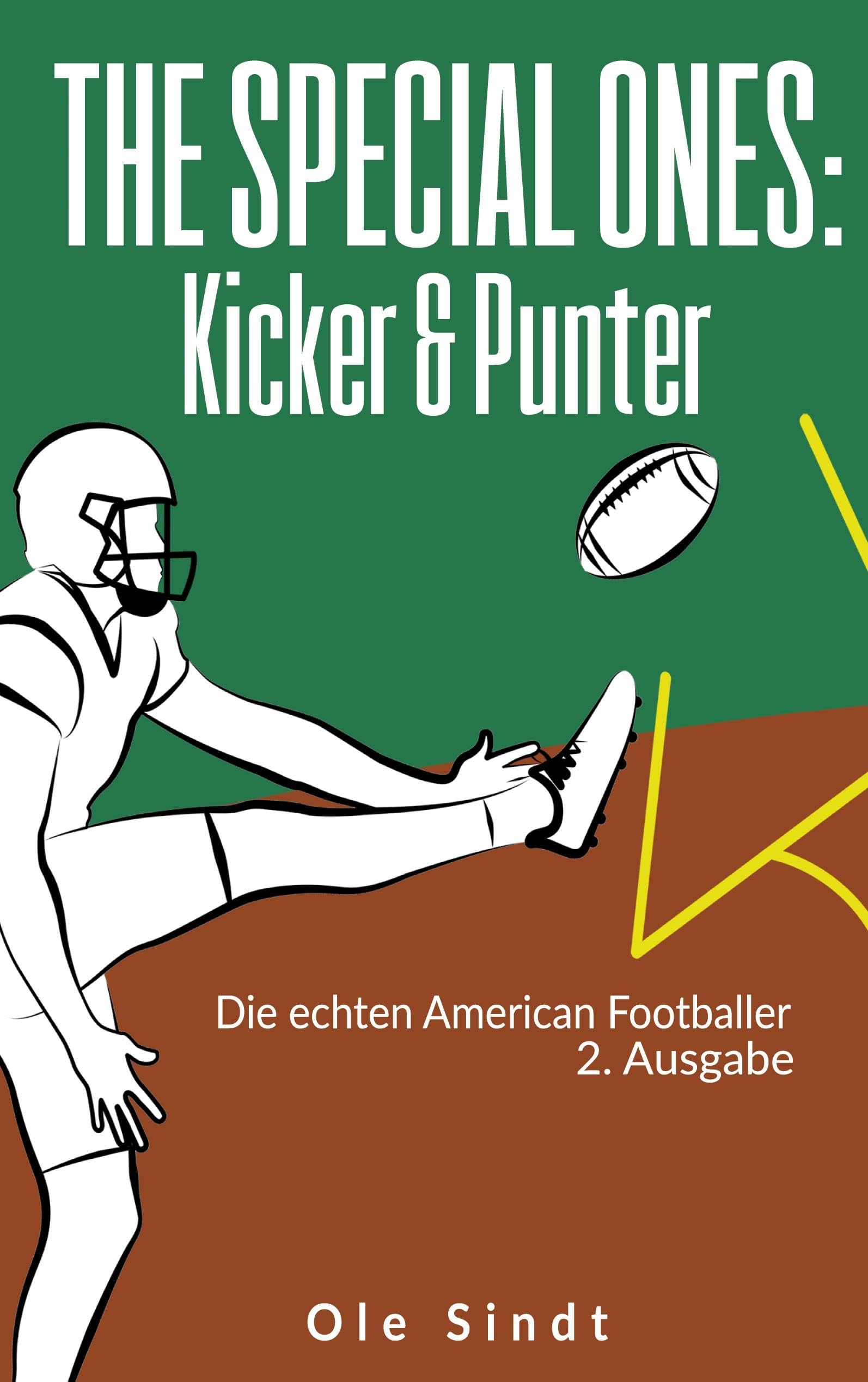 The Special Ones: Kicker & Punter: Die echten American Footballer (2. Ausgabe)