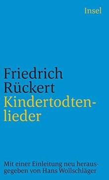 Kindertodtenlieder: Mit einer Einleitung neu herausgegeben von Hans Wollschläger (insel taschenbuch)