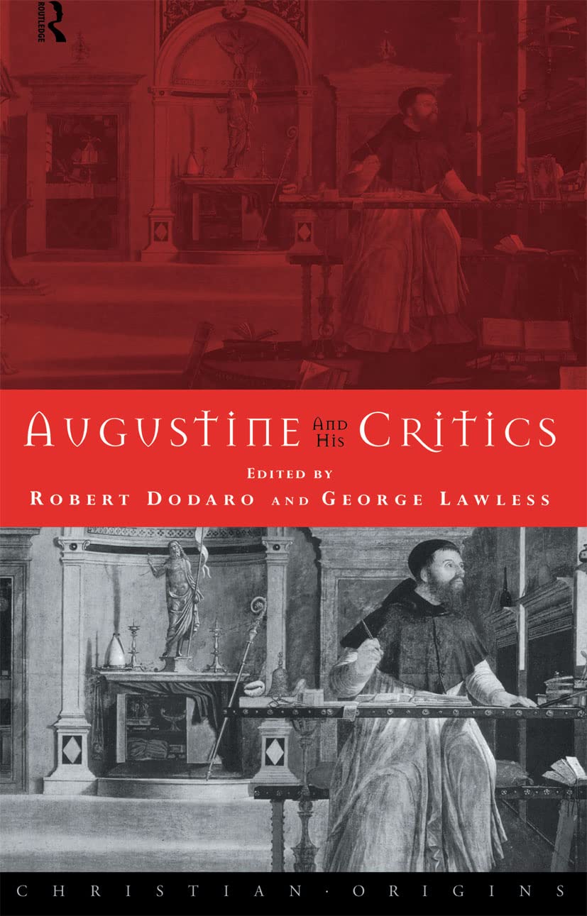 Augustine and his Critics: Essays in Honour of Gerald Bonner (Christian Origins)