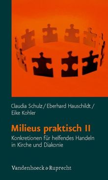 Milieus praktisch II: Konkretionen für helfendes Handeln in Kirche und Diakonie